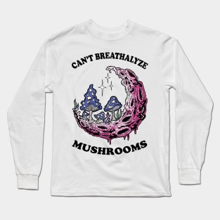 Mushroom Shirt Design for Mushroom Lovers - Can't Breathalyze Mushrooms Long Sleeve T-Shirt